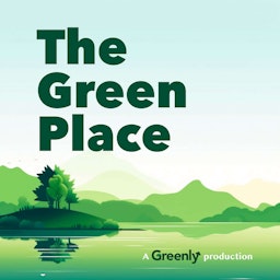 The Green Place: a Climate Podcast