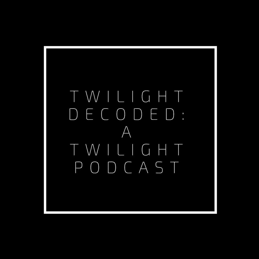 Twilight Decoded: A Twilight Podcast