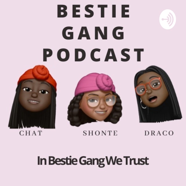 Bestie Gang Podcast