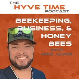Beekeeping Podcast Hyve Time™: Bee expert interviews and beekeeping news, tips, & discussions.