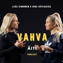 VAHVA ÄITI -Podcast