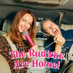 The Rudicks Are Home: A Sister/Brother Podcast