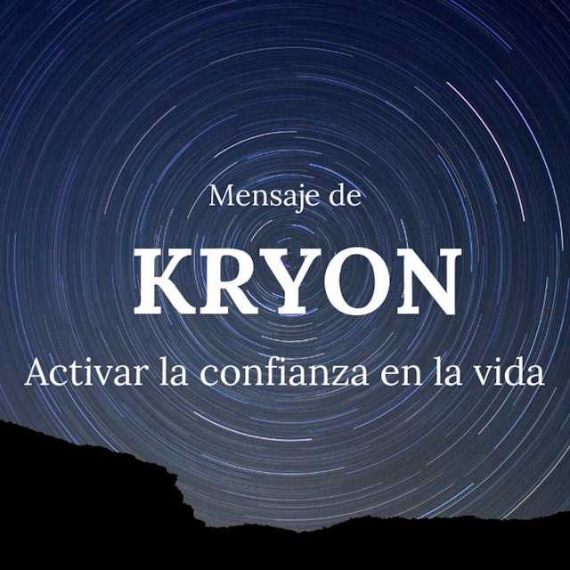 Kryon: Confiar en la vida