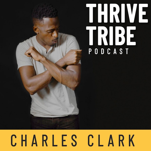 Thrive Tribe Podcast with Charles Clark