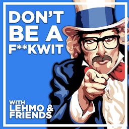 Don't Be a F**kwit