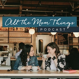 All the Mom Things Podcast