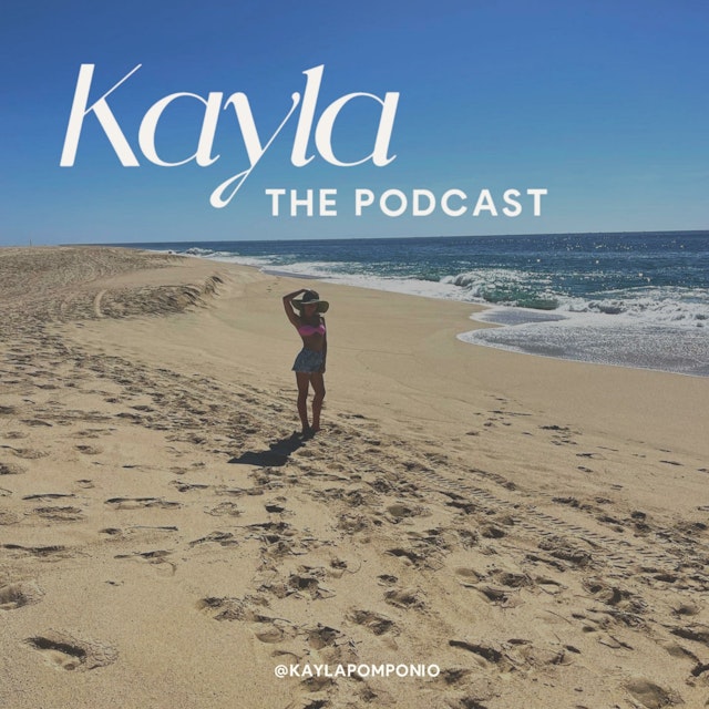 Kayla - the podcast