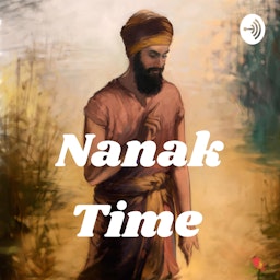 Nanak Time - Apply Guru Nanak's Teachings in your life