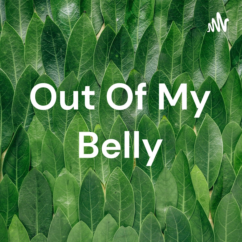 Out Of My Belly