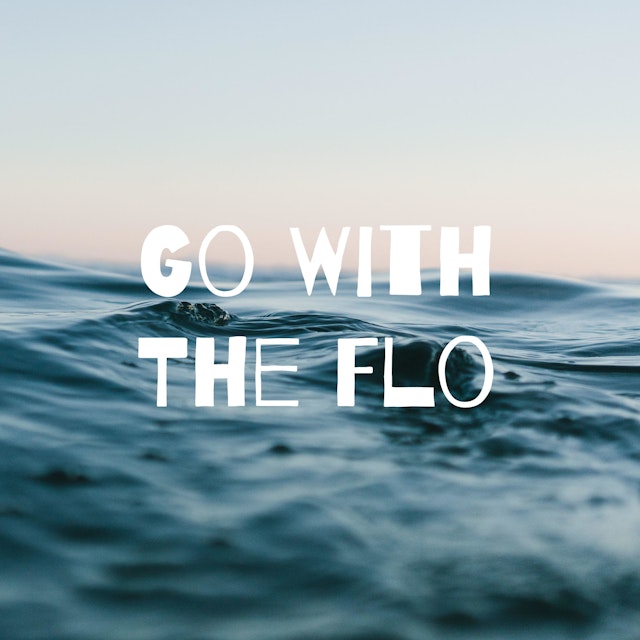 Go With The Flo