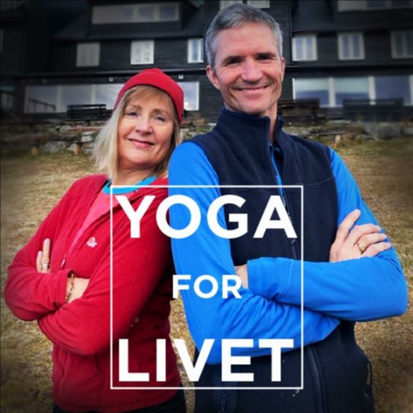 Yoga for Livet - en podcast om sinnsro og uro, rus og håp, frykt og folk flest