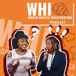 World Health Investigation Podcast