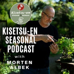 Kisetsu-en Bonsai Seasonal Podcast