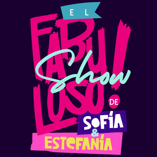 El fabuloso show de Sofía y Estefanía