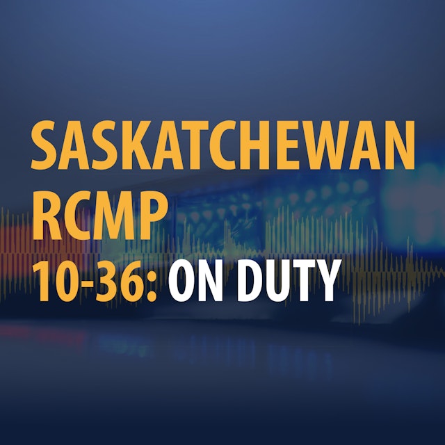 Saskatchewan RCMP 10-36: ON DUTY