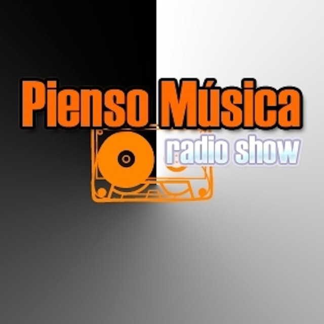 Pienso Música Radio Show (Podcast) - www.poderato.com/piensomusica