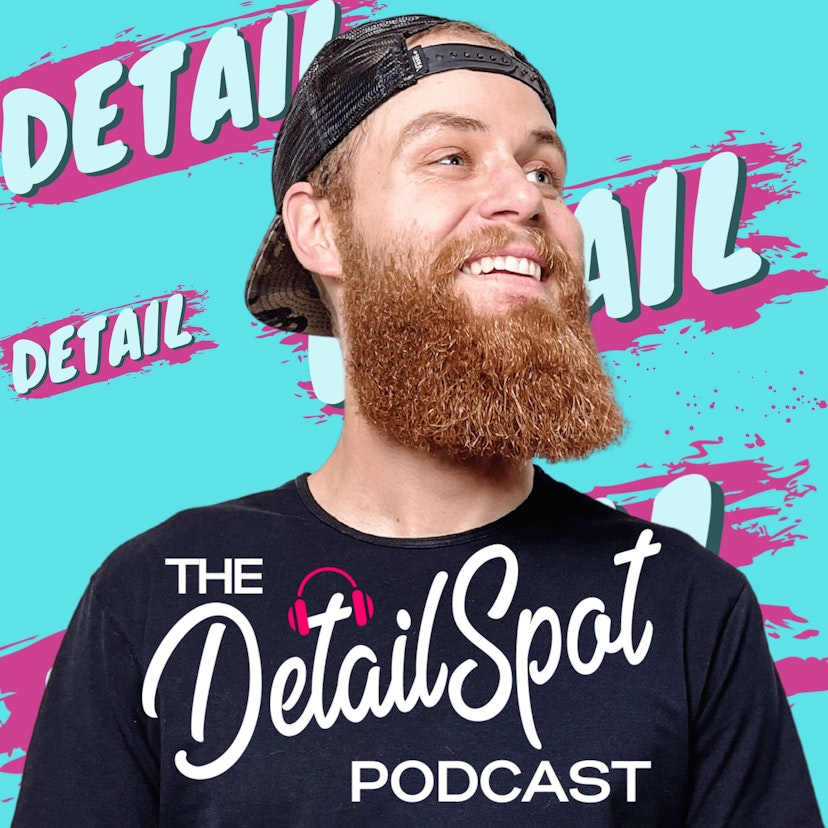 The Detail Spot Auto Detailing Podcast