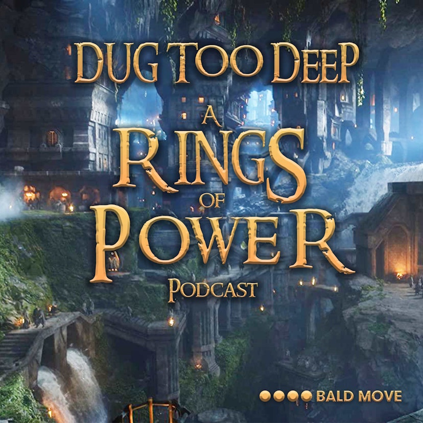 Dug Too Deep: The Rings of Power Podcast