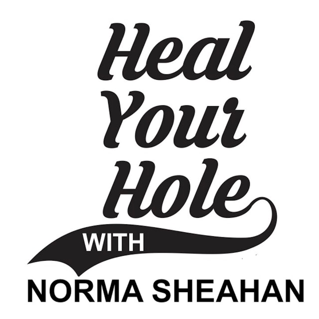 Heal Your Hole with Norma Sheahan