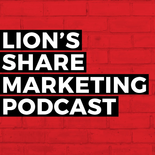 Lion's Share Marketing Podcast