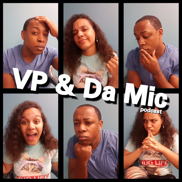 VP & Da Mic Podcast