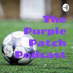 The Purple Patch Podcast