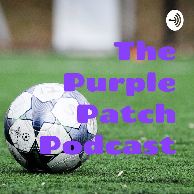 The Purple Patch Podcast