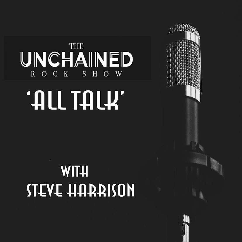 The Unchained Rock Show - All Talk