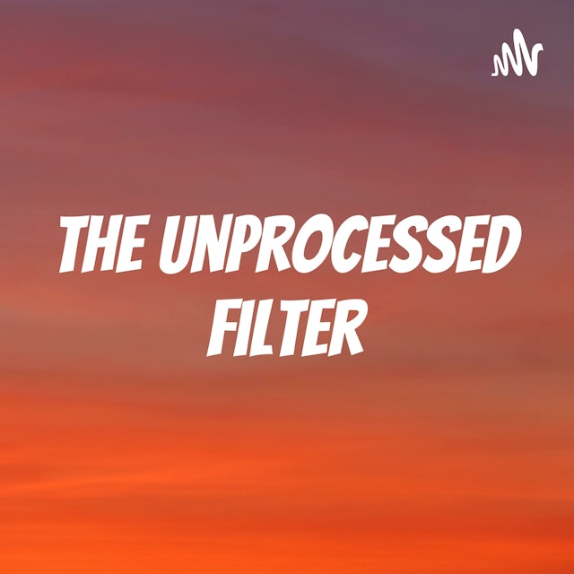 The Unprocessed Filter