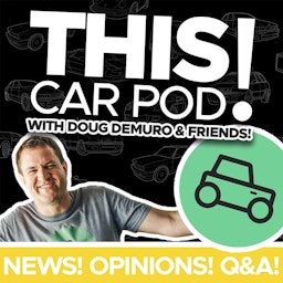 THIS CAR POD! with Doug DeMuro & Friends!