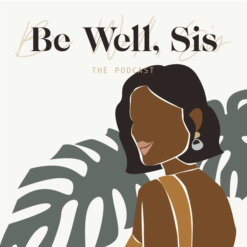 Be Well Sis: The Podcast