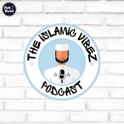 The Islamic Vibez Podcast