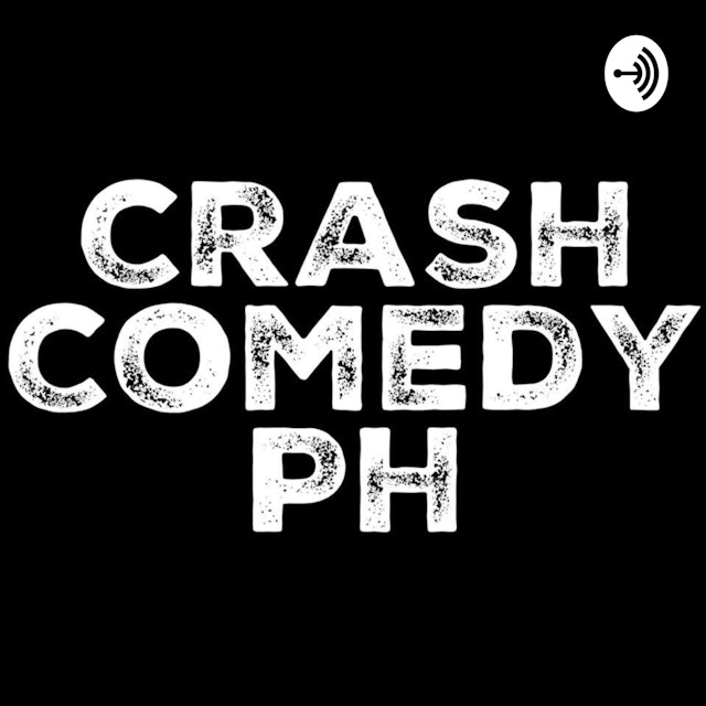 Crash Comedy PH Podcast