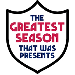 The Greatest Season That Was Presents...