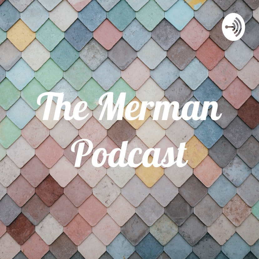 The Merman Podcast
