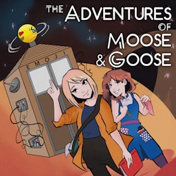 Adventures of Moose and Goose