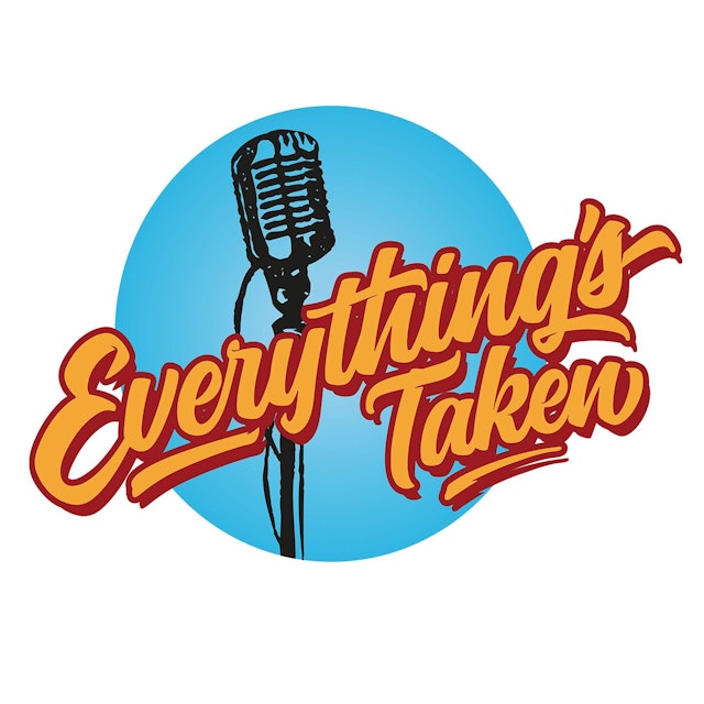 Everything's Taken Podcast