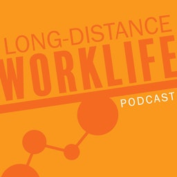 Long-Distance Worklife - A Hybrid & Remote Work Podcast