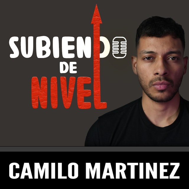 Subiendo de Nivel con Camilo Martinez