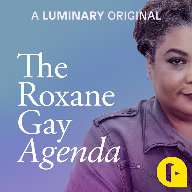 The Roxane Gay Agenda