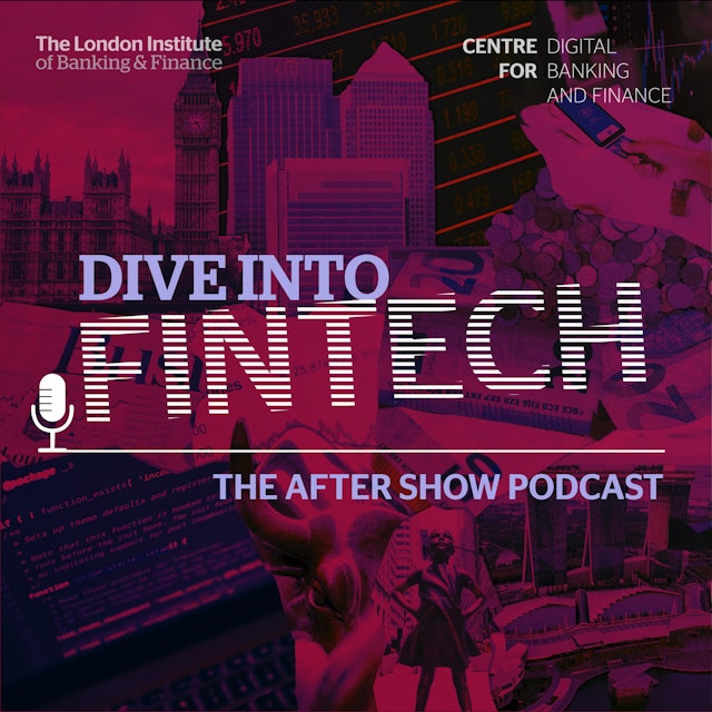 Dive into Fintech - The LIBF aftershow podcast