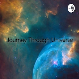 Journey Through Universe