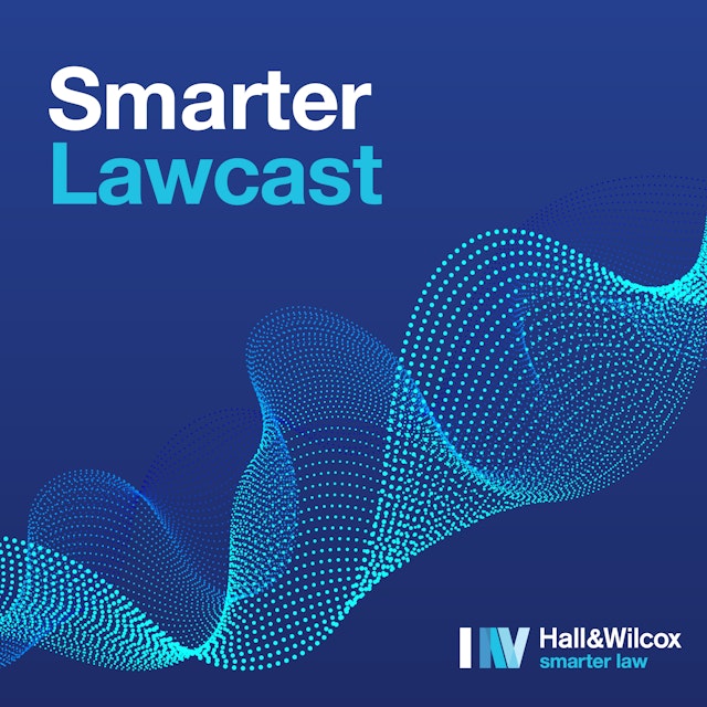 Smarter Lawcast with Hall &amp; Wilcox