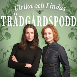 Ulrika och Lindas trädgårdspodd