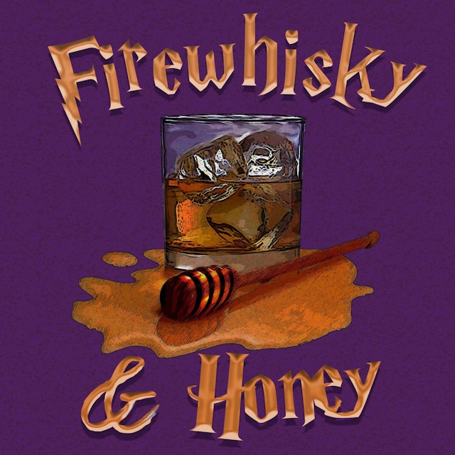 Firewhisky and Honey's Podcast