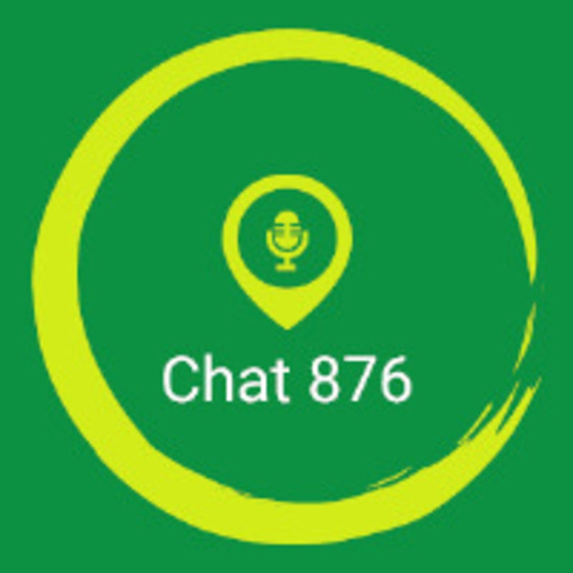 Chat 876 Podcast