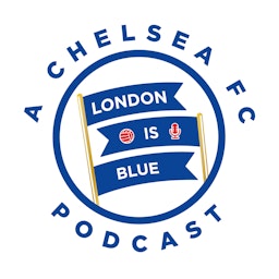 London Is Blue - Chelsea FC Podcast