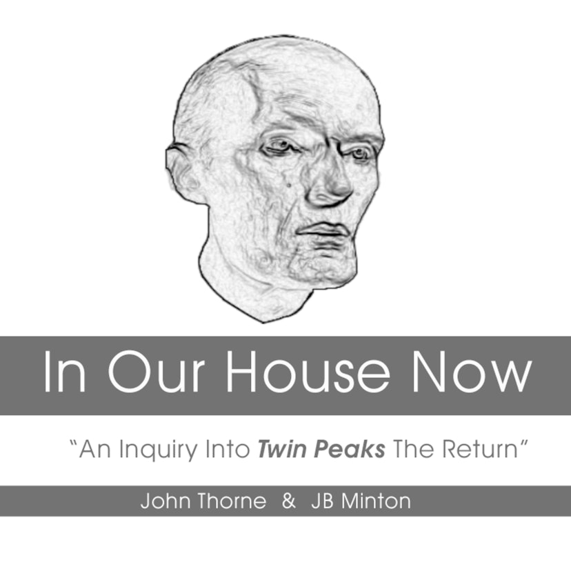 In Our House Now: “ An Inquiry Into Twin Peaks The Return”