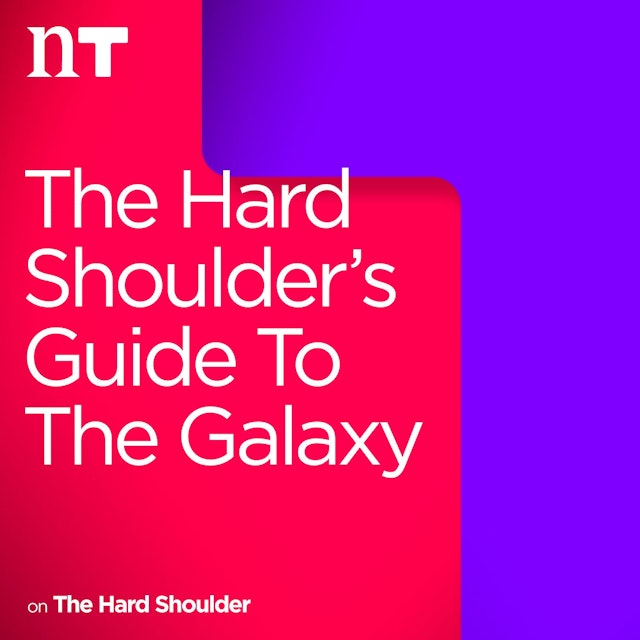 The Hard Shoulder’s Guide to the Galaxy
