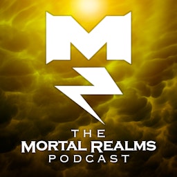 The Mortal Realms: A Warhammer Age of Sigmar Podcast